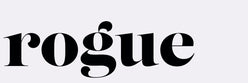 ROGUE